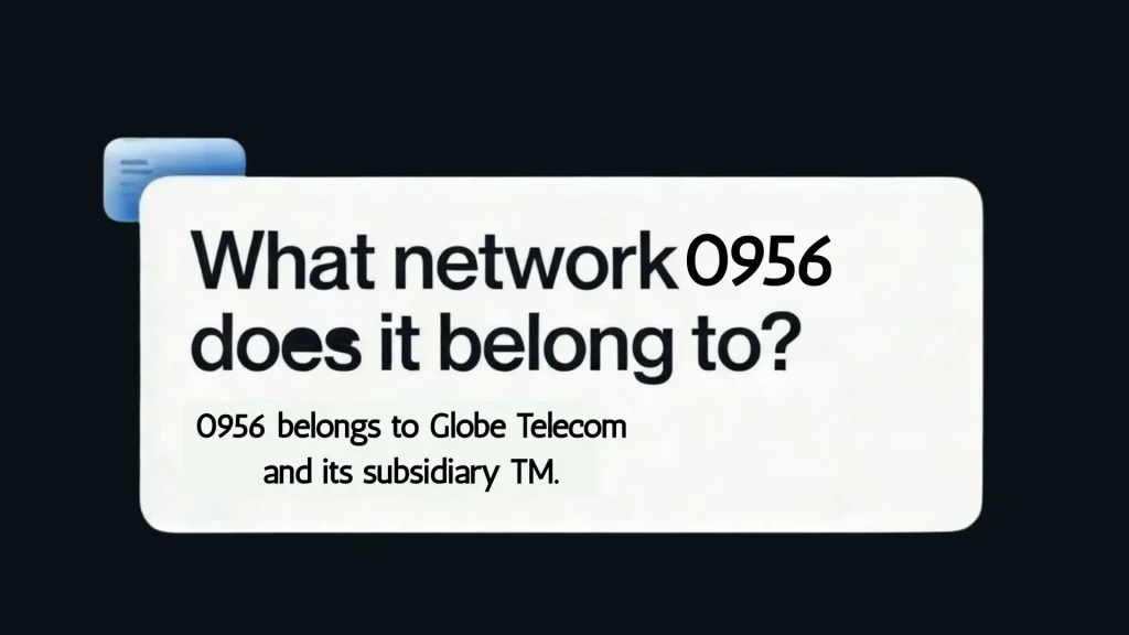 0956 what network? 0956 belongs to Globe and TM.