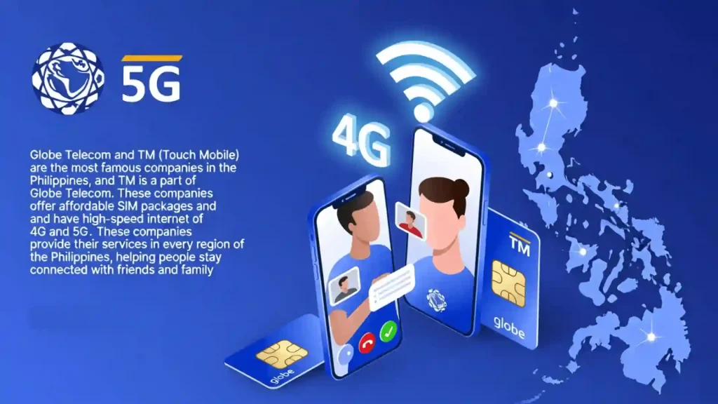 Globe Telecom and TM provide affordable SIMs with 4G/5G internet nationwide in the Philippines.